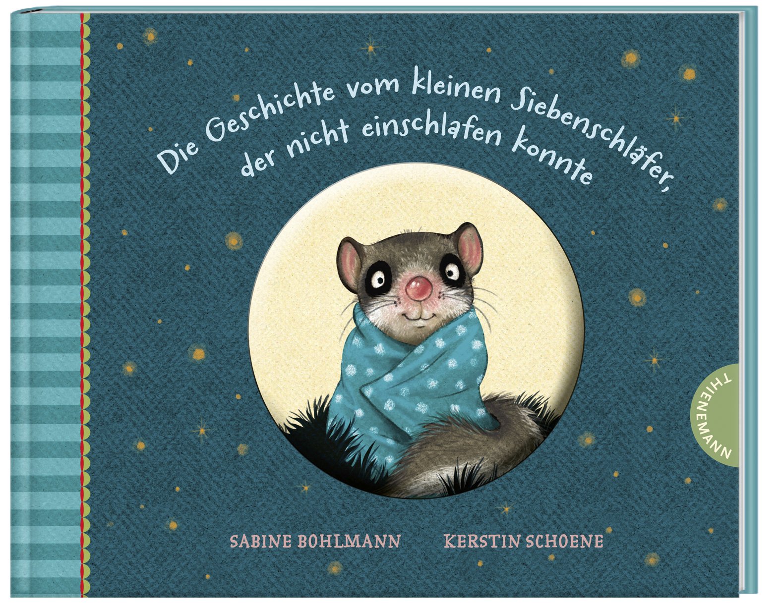 Die Geschichte vom kleinen Siebenschläfer, der nicht einschlafen konnte / Der kleine Siebenschläfer Bd.1