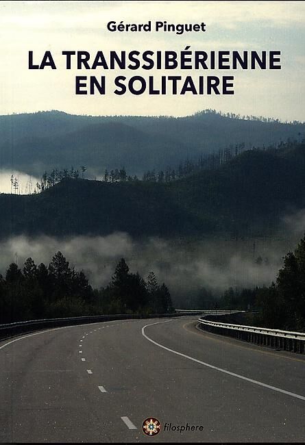 LA TRANSSIBERIENNE EN SOLITAIRE