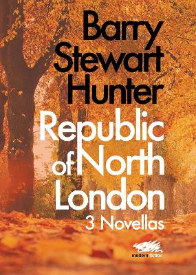 Republic of North London: 3 Novellas (Hardback)
