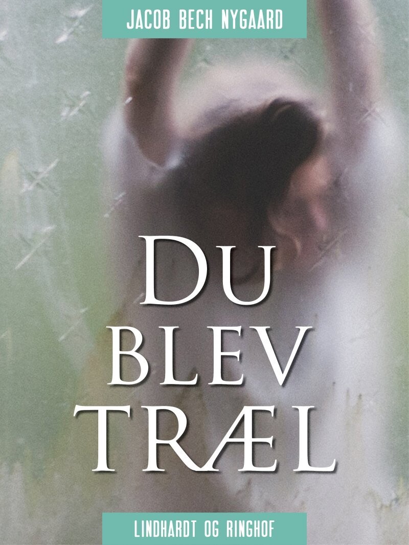 Du Blev Træl - Jacob Bech Nygaard - Bog
