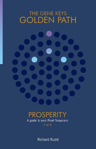Prosperity: A guide to your Pearl Sequence - The Gene Keys Golden Path 3 (Paperback)
