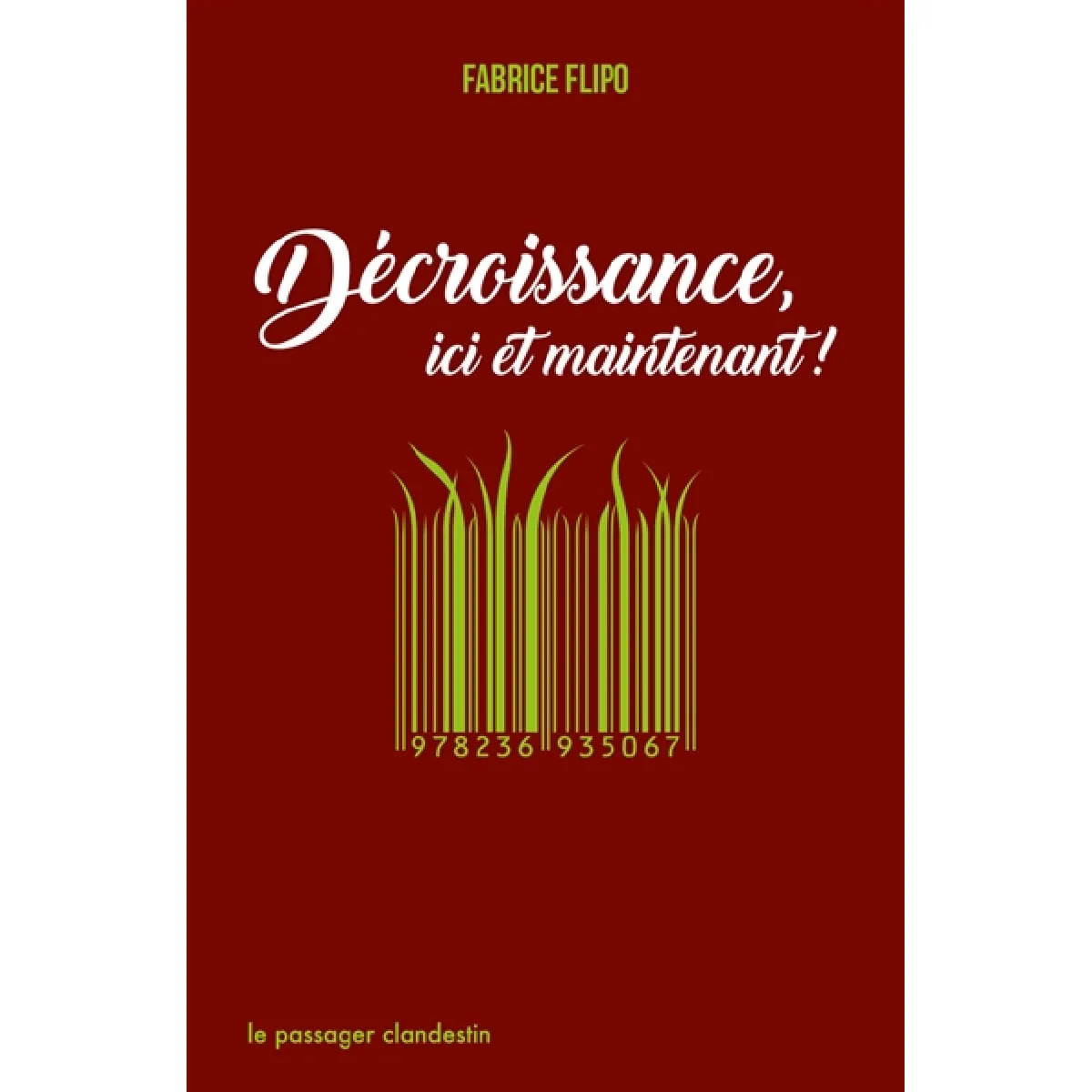Décroissance, ici et maintenant ! · Occasion