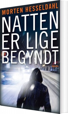 Natten Er Lige Begyndt - Morten Hesseldahl - Bog