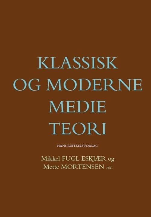 Klassisk Og Moderne Medieteori - Kirsten Drotner - Bog