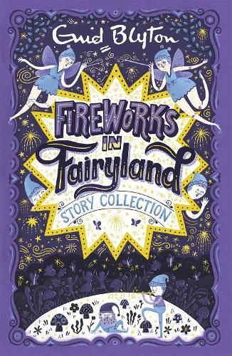 Fireworks in Fairyland Story Collection - Bumper Short Story Collections (Paperback)