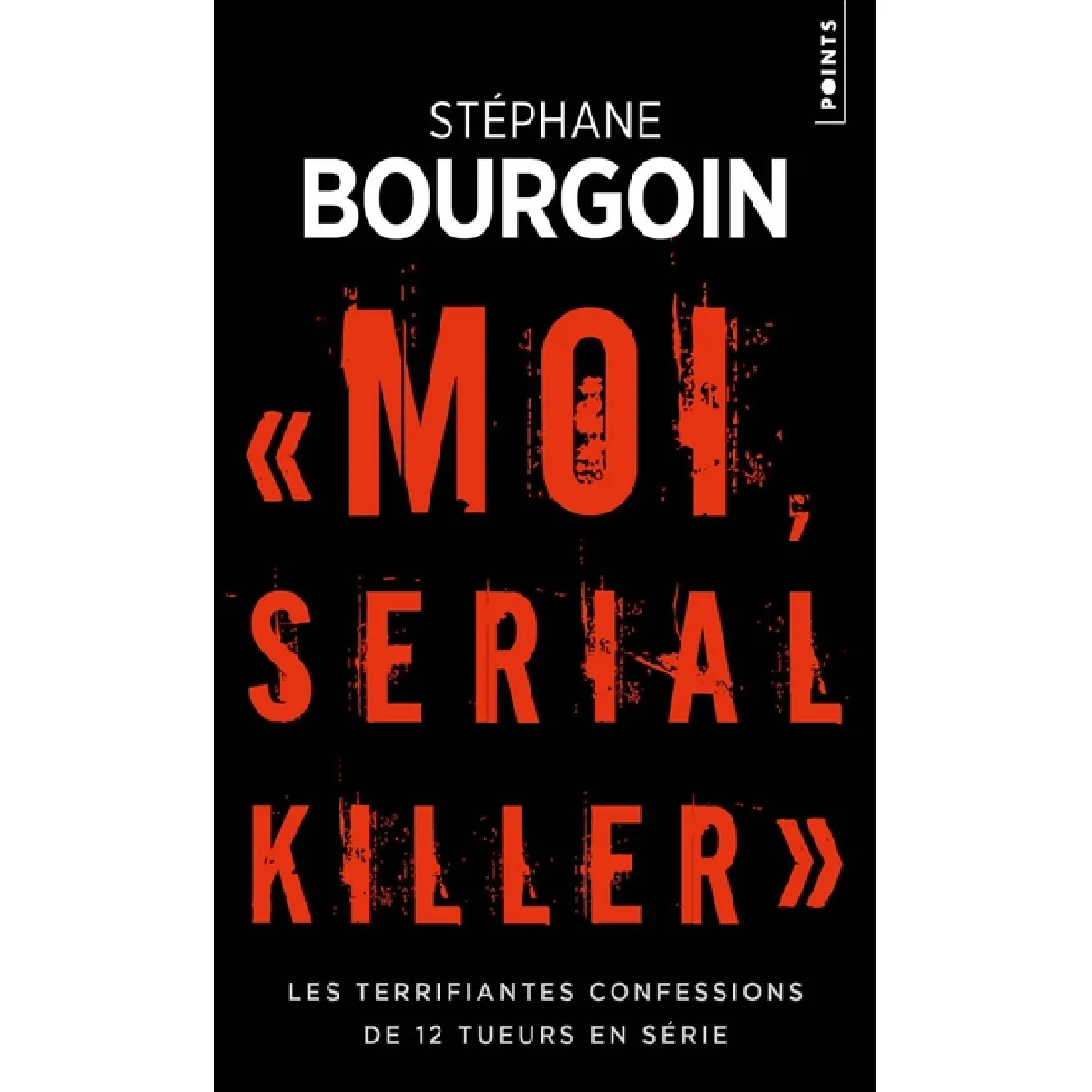 Moi, serial killer : les terrifiantes confessions de 12 tueurs en série · Occasion
