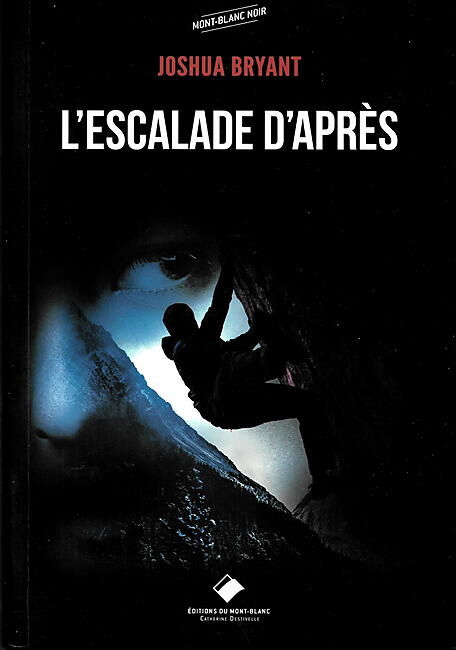 EDITIONS DU MONT BLANC - L ESCALADE D APRES