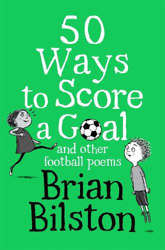 50 Ways to Score a Goal and Other Football Poems (Paperback)