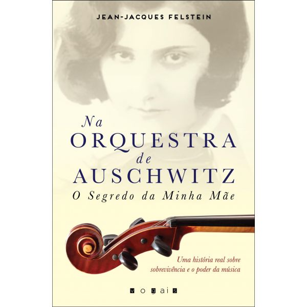 Na Orquestra de Auschwitz - O Segredo da Minha Mãe