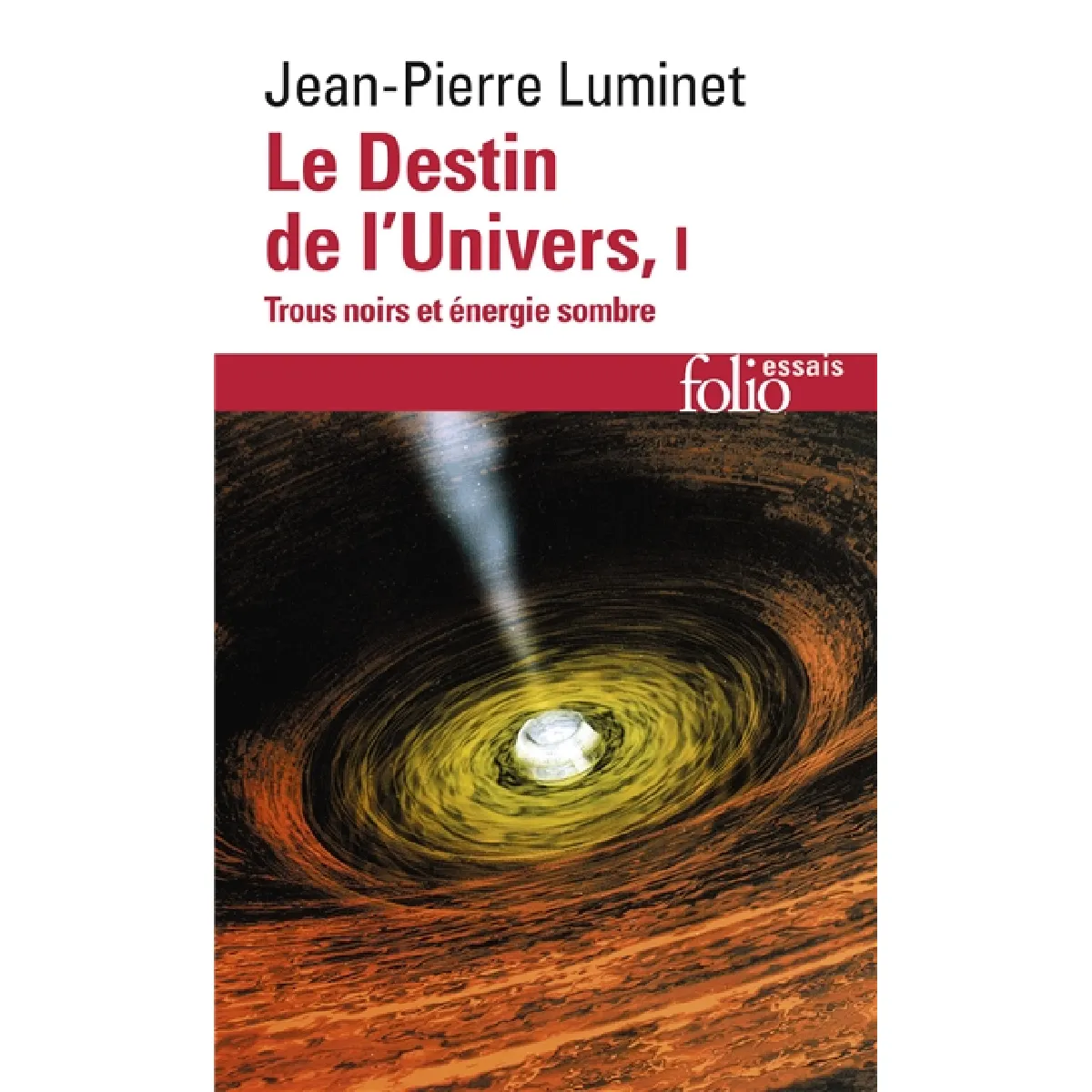Le destin de l'univers : trous noirs et énergie sombre. Vol. 1 · Occasion