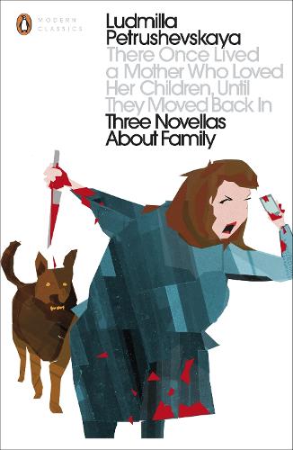There Once Lived a Mother Who Loved Her Children, Until They Moved Back In: Three Novellas About Family - Penguin Modern Classics (Paperback)