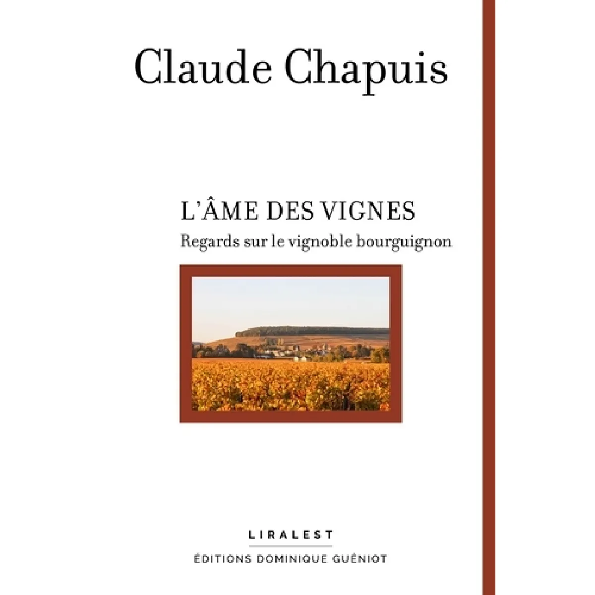 L'âme des vignes : regards sur le vignoble bourguignon
