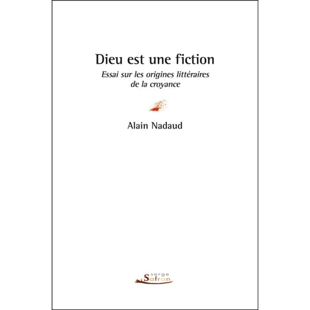 Dieu est une fiction : essai sur les origines littéraires de la croyance · Occasion