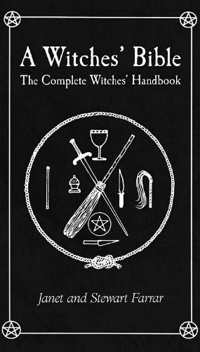 Witches' Bible: The Complete Witches' Handbook (Paperback)