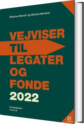 Vejviser Til Legater Og Fonde 2022 - Dennis Hørmann - Bog