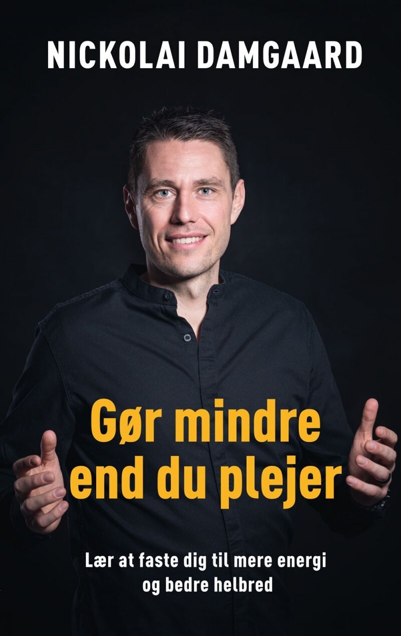 Gør Mindre End Du Plejer - Nickolai Damgaard - Bog