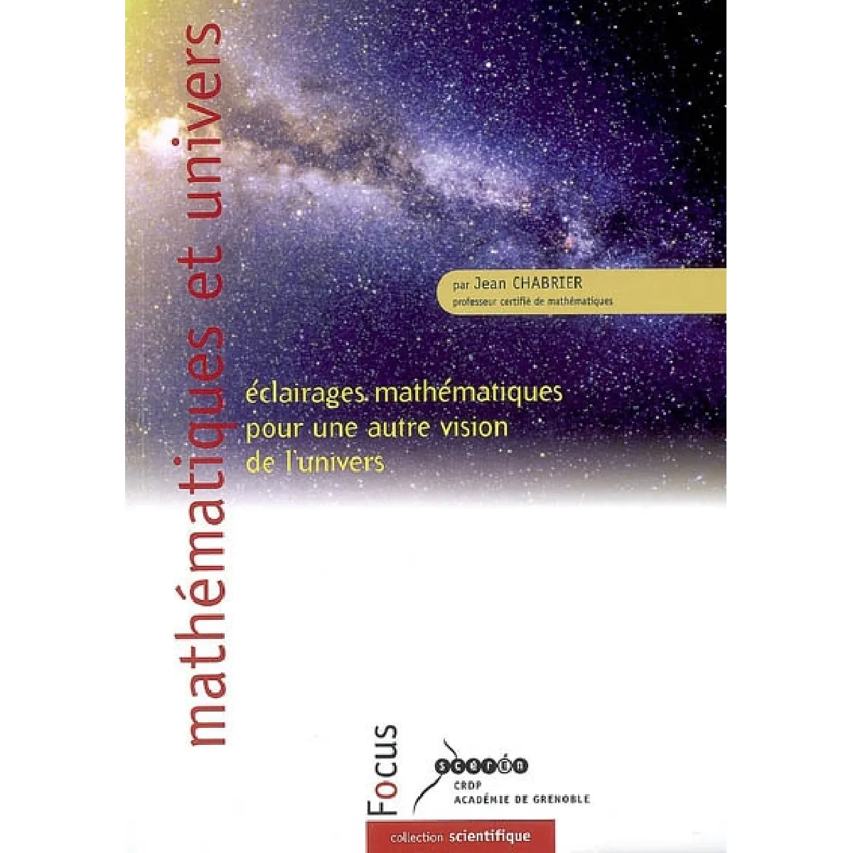 Mathématiques et univers : éclairages mathématiques pour une autre vision de l'univers · Occasion