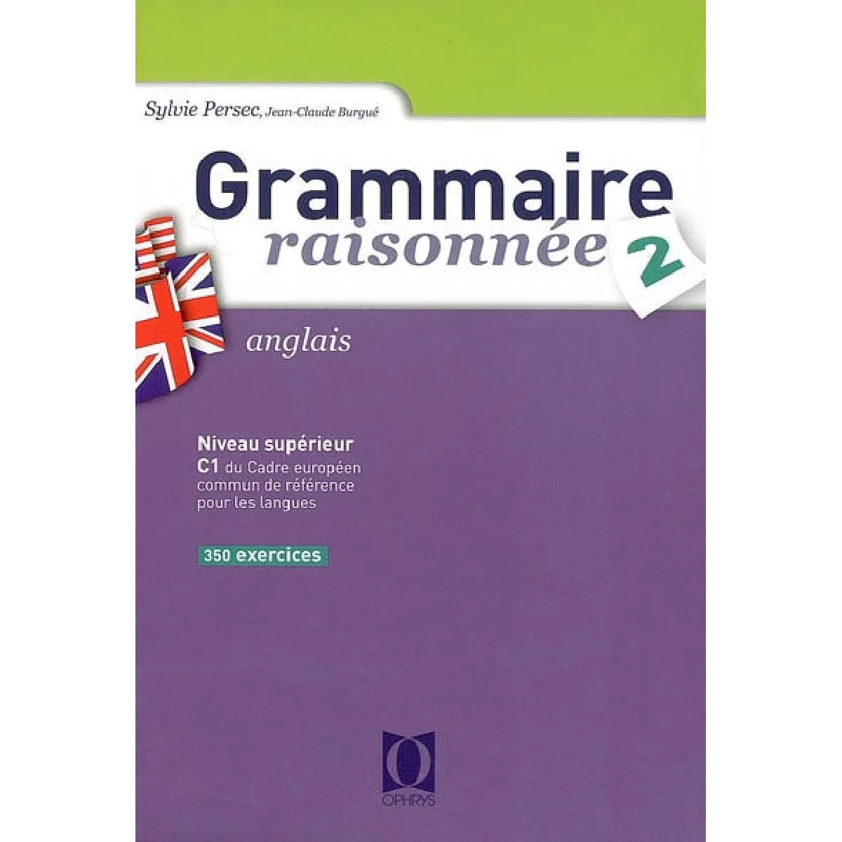 Grammaire raisonnée anglais 2 : DEUG, classes préparatoires · Occasion