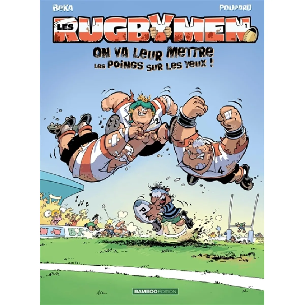 Les rugbymen. Vol. 1. On va leur mettre les poings sur les yeux ! · Occasion