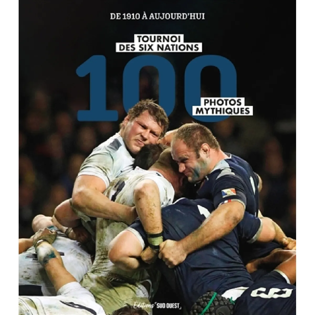 Tournoi des six Nations : 100 photos mythiques : de 1910 à aujourd'hui · Occasion
