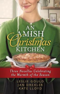 An Amish Christmas Kitchen: Three Novellas Celebrating the Warmth of the Season (Paperback)