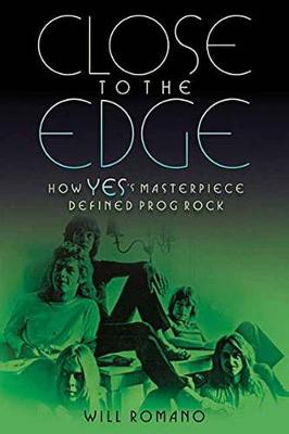 Close to the Edge: How Yes's Masterpiece Defined Prog Rock (Paperback)