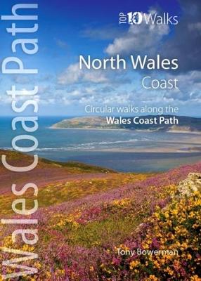 North Wales Coast: Circular Walks along the Wales Coast Path - Wales Coast Path: Top 10 Walks (Paperback)