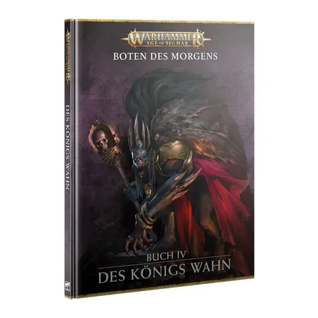 Games Workshop Warhammer Age of Sigmar - Boten des Morgens: Buch IV Des Königs Wahn