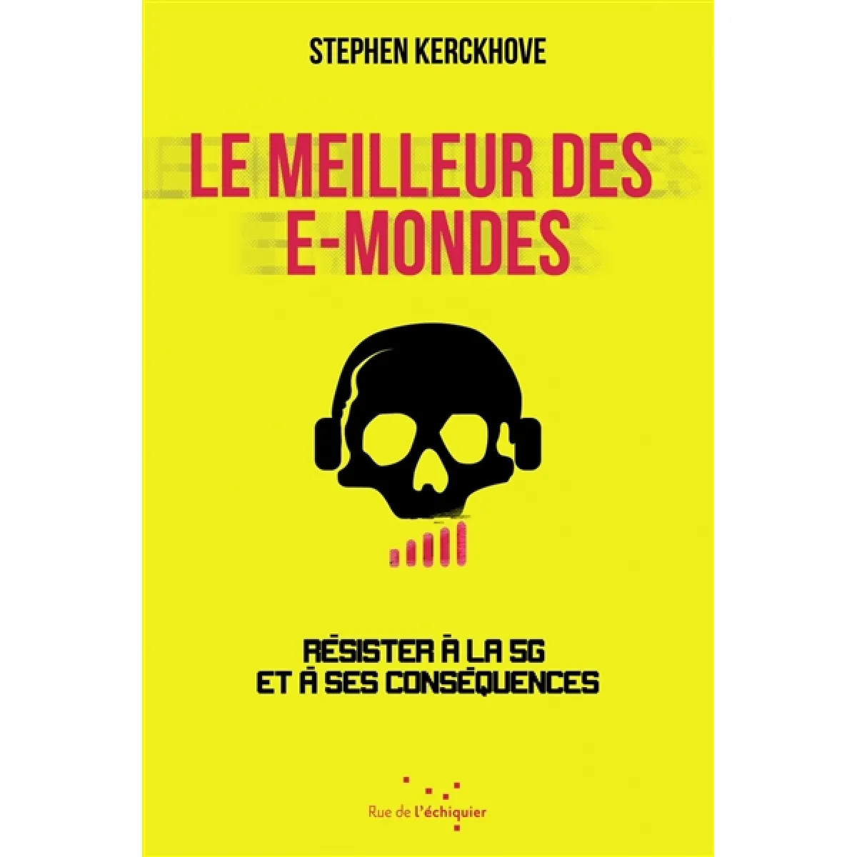 Le meilleur des e-mondes : résister à la 5G et à ses conséquences · Occasion