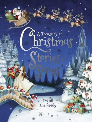 A Treasury of Christmas Stories and Songs - A Wonderful Collection of 6 Traditonal Christmas Stories and 12 Festive Rhymes! (Hardback)