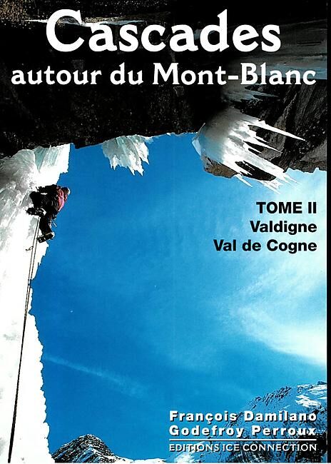 JM EDITIONS - CASCADES AUT.MT BLANC COGNE VALDIGNE T.2