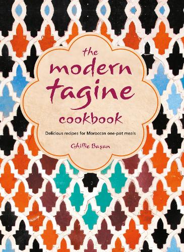 The Modern Tagine Cookbook: Delicious Recipes for Moroccan One-Pot Meals (Hardback)