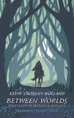 Between Worlds: Folktales of Britain & Ireland (Hardback)