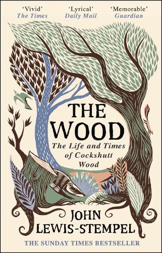 The Wood: The Life & Times of Cockshutt Wood (Paperback)