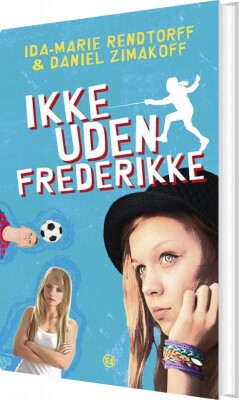 Ikke Uden Frederikke - Ida-Marie Rendtorff - Bog