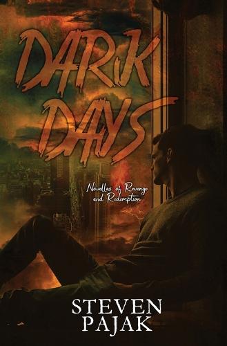 Dark Days: Novellas of Revenge and Redemption (Paperback)