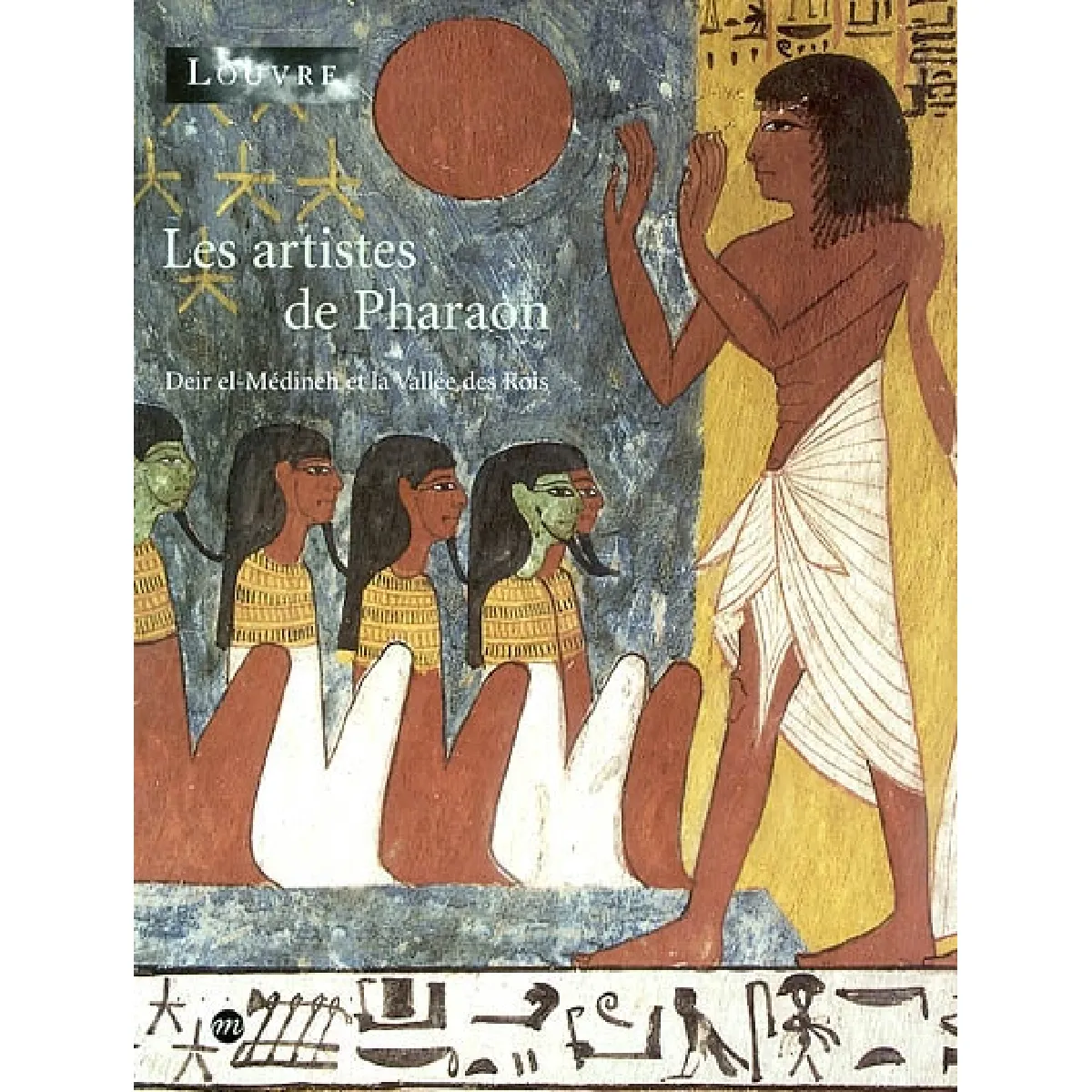Les artistes de pharaon : Deir el-Médineh et la Vallée des Rois : exposition, Paris, musée du Louvre, 19 avr.-22 juil. 2002, Bruxelles, musées royaux d'art et d'histoire, 10 sept. 2002-12 janv. 2003, Turin, Fondation Bricherasio, 11 févr.-18 mai 2003