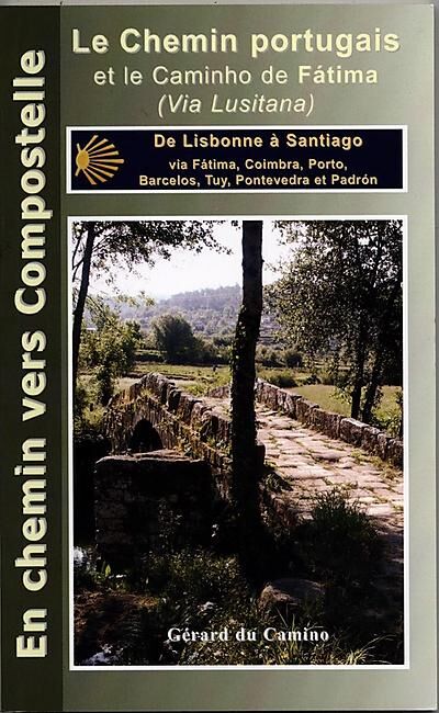 GERARD DU CAMINO - LE CHEMIN PORTUGAIS