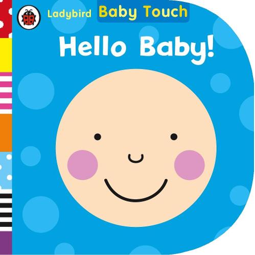 Baby Touch: Hello, Baby! (Board book)