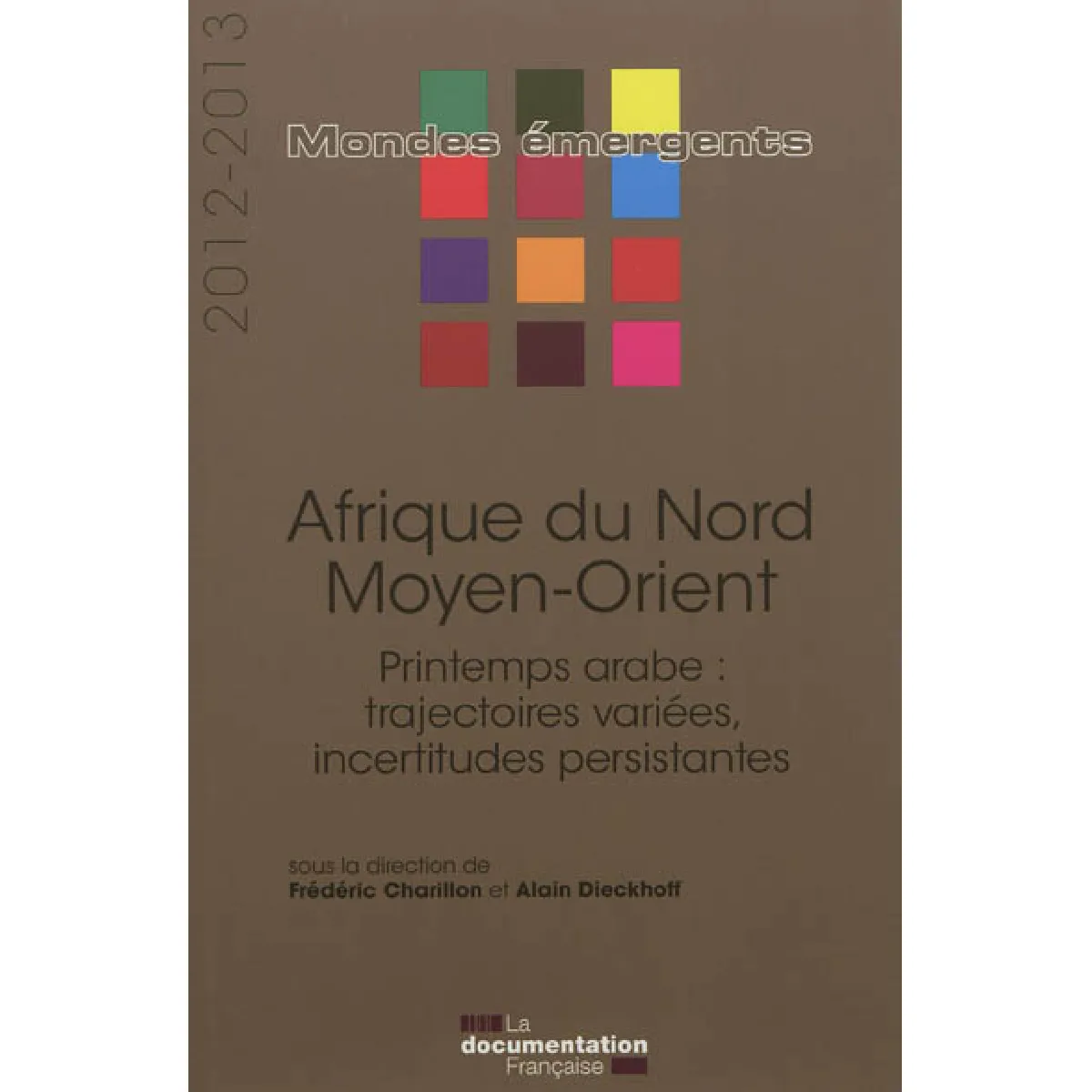 Afrique du Nord, Moyen-Orient : Printemps arabe : trajectoires variées, incertitudes persistantes · Occasion