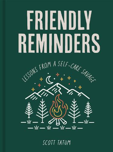 Friendly Reminders: Lessons from a Self-Care Savage (Hardback)