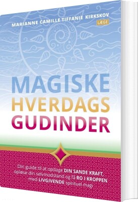 Magiske Hverdagsgudinder - Marianne Camille Tiffanie Kirkskov - Bog