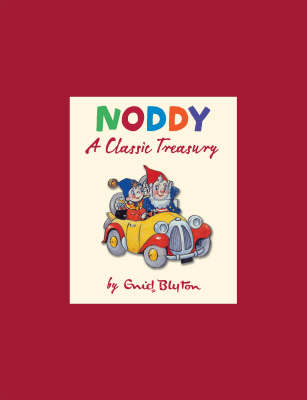 Noddy: A Classic Treasury (Hardback)