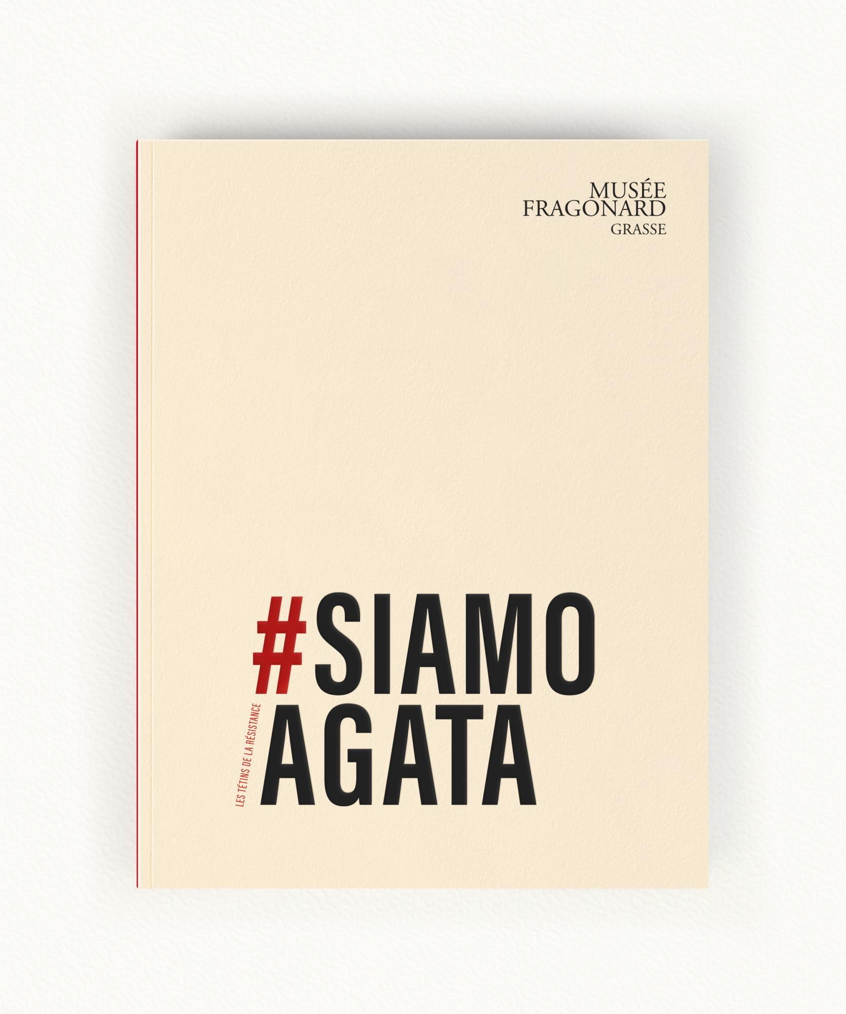 #SIAMOAGATA,  Les tétins de la résistance, Catalogue exposition  Version française, Fragonard - 34 pages