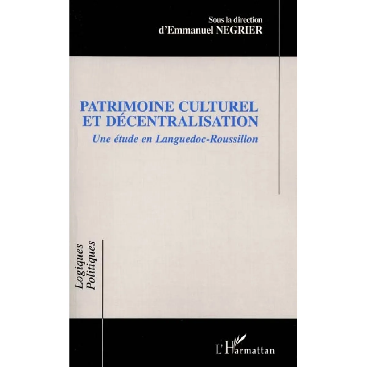 Patrimoine culturel et décentralisation : une étude en Languedoc-Roussillon · Occasion