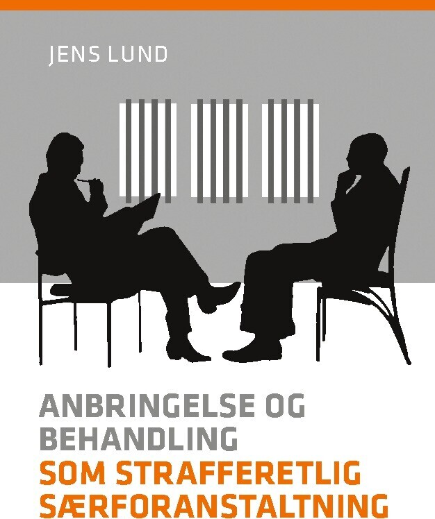 Anbringelse Og Behandling Som Strafferetlig Særforanstaltning - Jens Lund - Bog