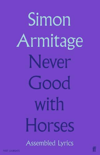Never Good with Horses: Assembled Lyrics (Hardback)