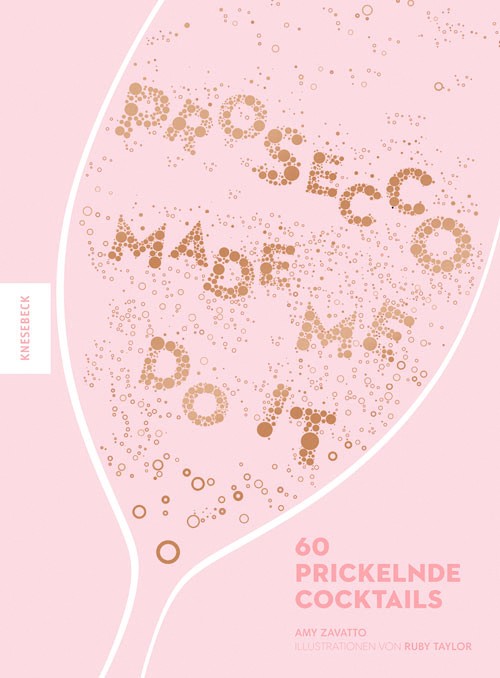 Buch 'Prosecco made me do it', 60 prickelnde Cocktails günstig bestellen