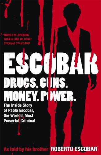 Escobar: The Inside Story of Pablo Escobar, the World's Most Powerful Criminal (Paperback)