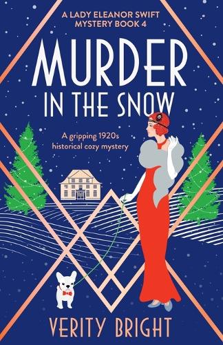Murder in the Snow: A gripping 1920s historical cozy mystery - A Lady Eleanor Swift Mystery 4 (Paperback)